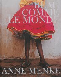 Beau comme le monde : Anne Menke