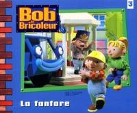 Bob le bricoleur. La fanfare