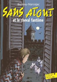 Sans Atout. Sans Atout et le cheval fantôme