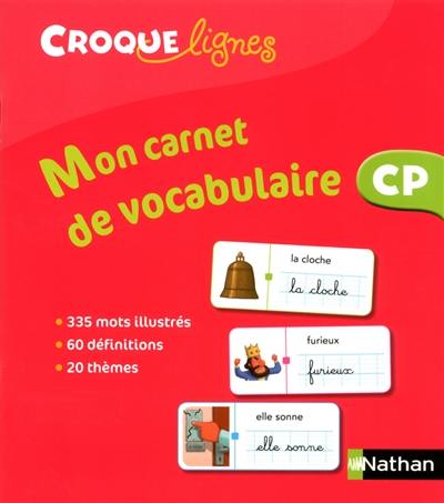 Croque lignes : mon carnet de vocabulaire : CP