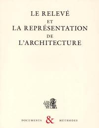 Le relevé et la représentation de l'architecture