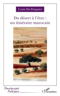 Du désert à l'être : un itinéraire marocain