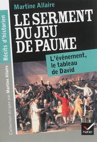 Le serment du Jeu de paume : l'événement, le tableau de David