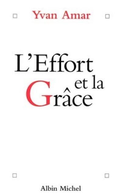 L'effort et la grâce : entretiens