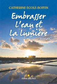 Embrasser l'eau et la lumière