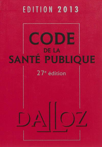 Code de la santé publique : édition 2013