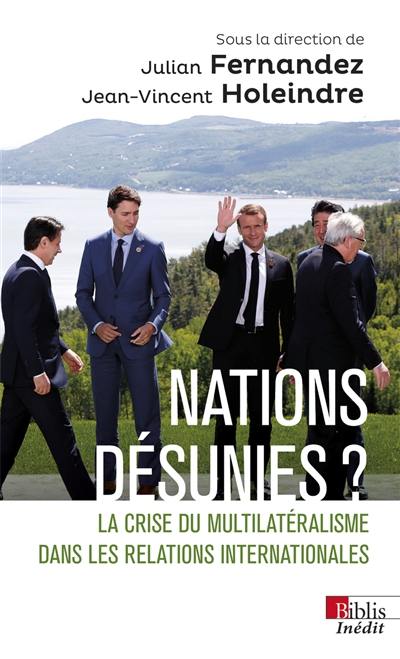 Nations désunies ? : la crise du multilatéralisme dans les relations internationales