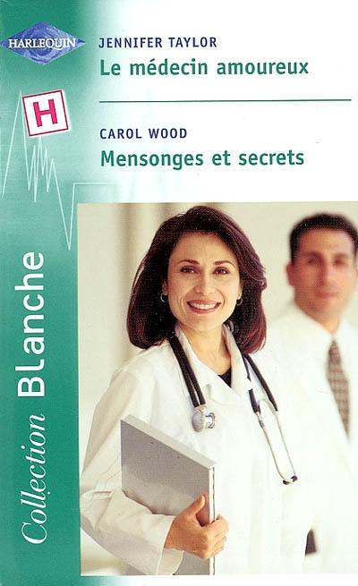 Le médecin amoureux. Mensonges et secrets