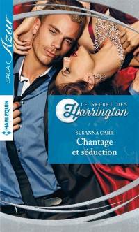 Chantage et séduction : le secret des Harrigton