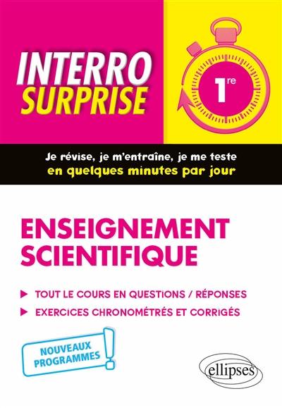 Enseignement scientifique 1re : tout le cours en questions-réponses, exercices chronométrés et corrigés : nouveaux programmes