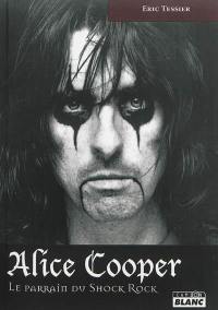 Alice Cooper : le parrain du shock rock