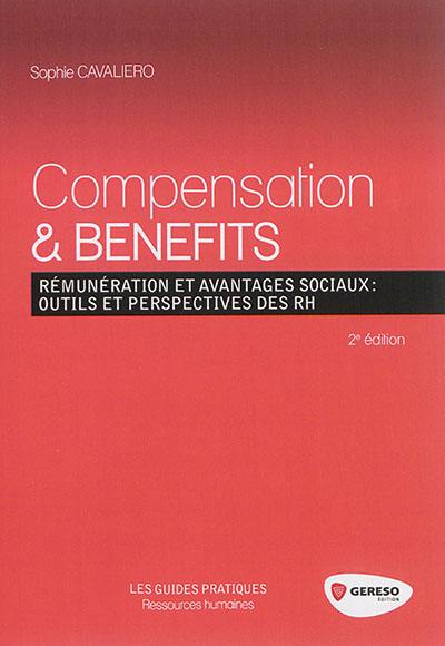 Compensation & benefits : rémunération et avantages sociaux : outils et perspectives des RH