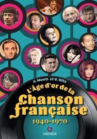 L'âge d'or de la chanson française, 1940-1970