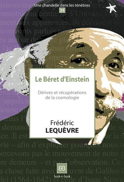 Le béret d'Einstein : dérives et récupérations de la cosmologie