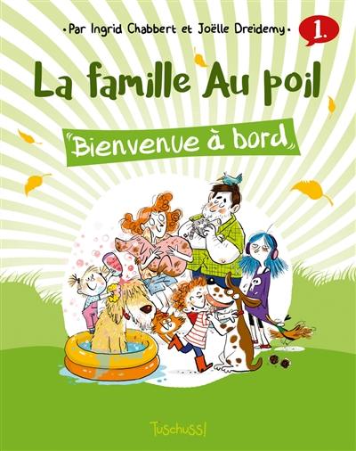 La famille au poil. Vol. 1. Bienvenue à bord