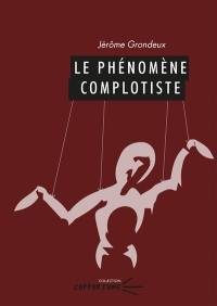 Le phénomène complotiste