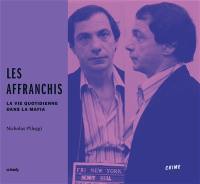 Les affranchis : la vie quotidienne dans la mafia