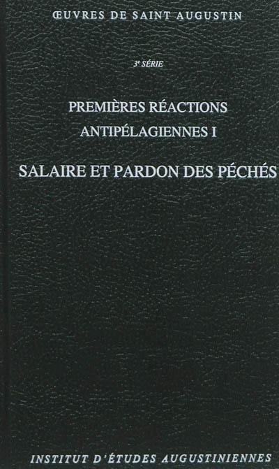 Oeuvres de saint Augustin. Vol. 20A. Premières réactions antipélagiennes. Vol. 1. Salaire et pardon des péchés. De peccatorum meritis et remissione