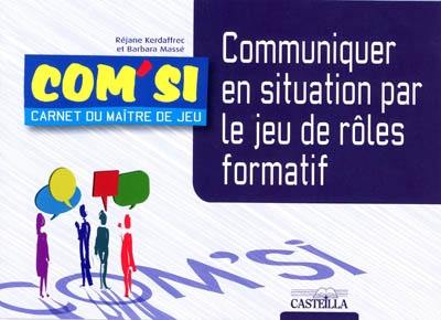 Communiquer en situation par le jeu de rôles formatif : carnet du maître de jeu