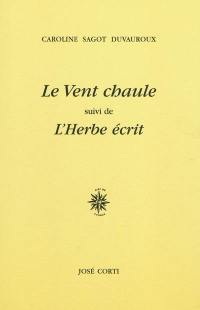 Le vent chaule. L'herbe écrit