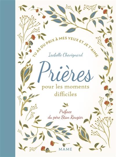 Prières pour les moments difficiles : tu as du prix à mes yeux et je t'aime