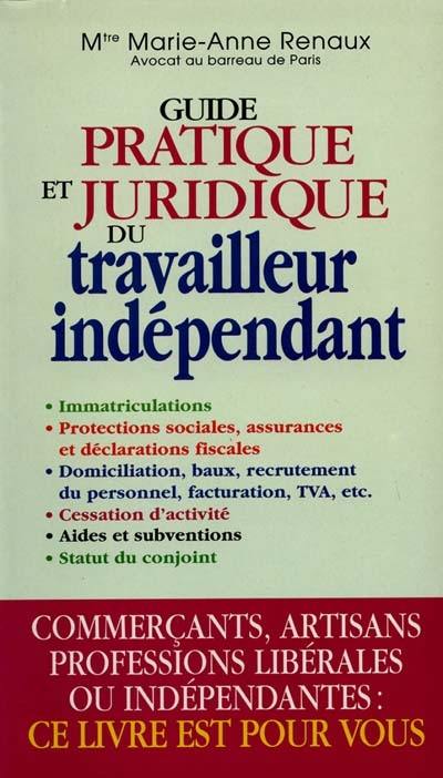 Guide pratique et juridique du travailleur indépendant