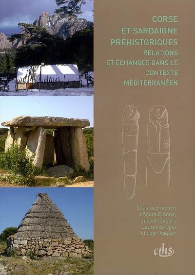 Corse et Sardaigne préhistoriques : relations et échanges dans le contexte méditerranéen : actes des Congrès nationaux des sociétés historiques et scientifiques, 128e, Bastia, 2003