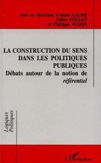 La construction du sens dans les politiques publiques : débats autour de la notion de référentiel