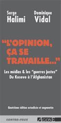 L'opinion, ça se travaille : les médias et les guerres justes : du Kosovo à l'Afghanistan