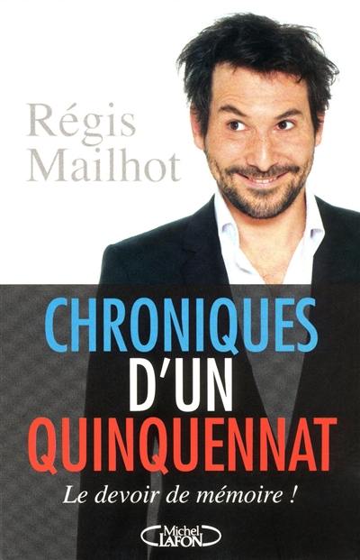 Chroniques d'un quinquennat : le devoir de mémoire