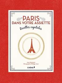 Paris dans votre assiette : recettes capitales