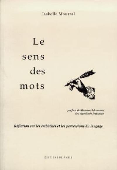 Le sens des mots : réflexion sur les embûches et les perversions du langage