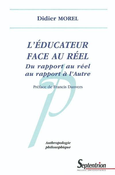 L'éducateur face au réel : du rapport au réel au rapport à l'Autre