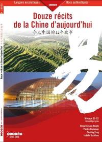 Douze récits de la Chine d'aujourd'hui : niveaux B1-B2