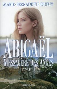 Abigaël, messagère des anges 1