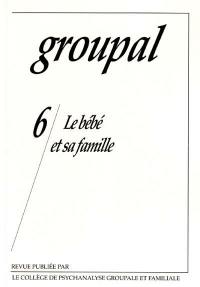 Groupal, n° 6. Le bébé et sa famille