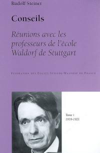 Conseils : réunions avec les professeurs de l'école Waldorf de Stuttgart. Vol. 1. 1919-1921