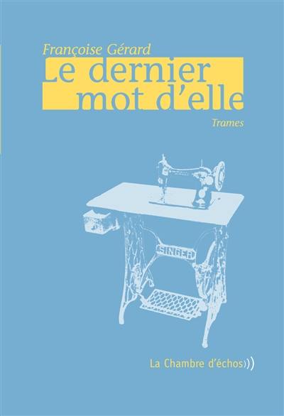 Le dernier mot d'elle : trames