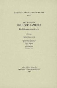 Pour retrouver François Lambert : bio-bibliographie et études