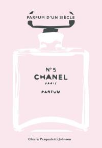 Chanel n° 5 : parfum d'un siècle