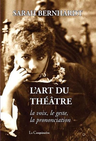 L'art du théâtre : la voix, le geste, la prononciation