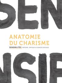 Sensibilités, n° 1. Anatomie du charisme