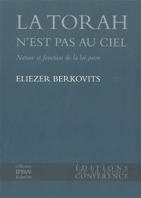 La Torah n'est pas au ciel : nature et fonction de la loi juive