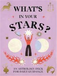 What´s in Your Stars ? : An Astrology Deck for Daily Guidance