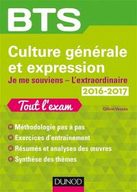 Culture générale et expression, BTS 2016-2017 : Je me souviens, l'extraordinaire : tout l'exam