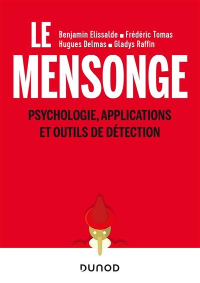 Le mensonge : psychologie, applications et outils de détection