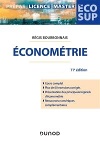 Econométrie : cours complets, plus de 60 exercices corrigés, présentation des principaux logiciels d'économétrie, ressources numériques complémentaires