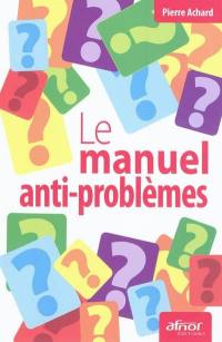 Le manuel anti-problèmes