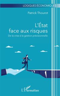 L'Etat face aux risques : de la crise à la gestion prévisionnelle