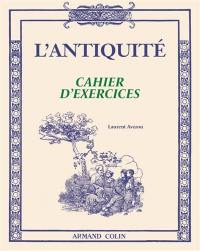 L'Antiquité : cahier d'exercices